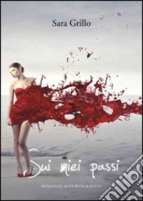 Sui miei passi libro di Grillo Sara