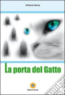 La porta del gatto libro di Fienco Antonio