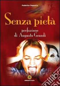 Senza pietà libro di Depetris Federico