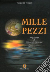 Mille pezzi libro di Tuozzo Pasquale