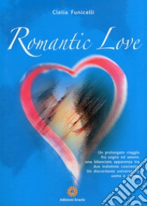 Romantic love libro di Funicelli Clelia