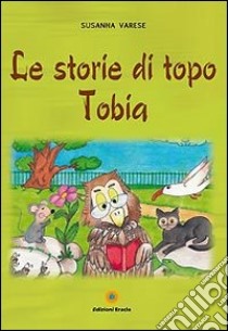Le storie di topo Tobia libro di Varese Susanna