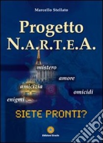 Progetto N.A.R.T.E.A. libro di Stellato Marcello