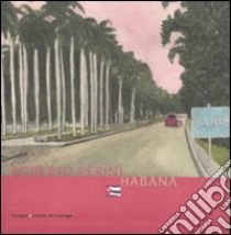 Habana. Ediz. illustrata libro di Perini Roberto