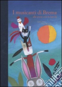 I musicanti di Brema ...alle prese con la banda. Ediz. illustrata libro di Fatus Sophie; Mangoni Sonia