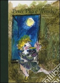 Peter Pan e Wendy. Ediz. illustrata libro di Mangoni Sonia; Luzzati Emanuele; Barrie James Matthew