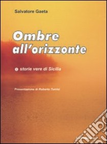 Ombre all'orizzonte libro di Gaeta Salvatore