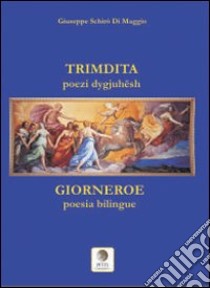 Trimdita. Giorneroe libro di Schirò Di Maggio Giuseppe