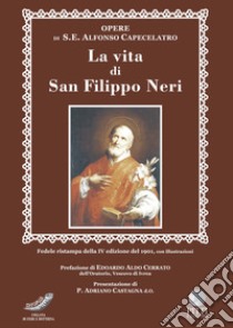 La vita di S. Filippo Neri (rist. 1901) libro di Capecelatro Alfonso