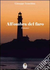 All'ombra del faro libro di Tranchina Giuseppe