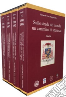 Sulle strade del mondo un cammino di speranza. Omelie libro di Pappalardo Salvatore; Saccone M. (cur.); La Delfa R. (cur.)