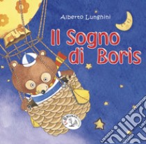 Il sogno di Boris libro di Lunghini Alberto