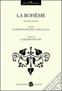 La bohème libro di Giacosa Giuseppe; Illica Luigi; Puccini Giacomo