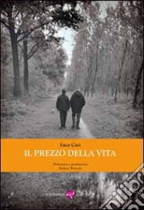 Il prezzo della vita libro di Caci Luca