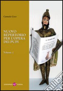 Nuovo repertorio per l'opera dei pupi. Vol. 1 libro di Coco Carmelo