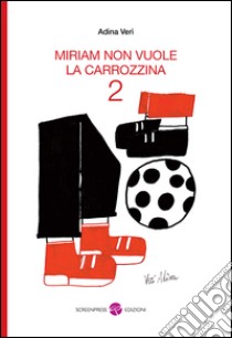 Miriam non vuole la carrozzina 2 libro di Verì Adina