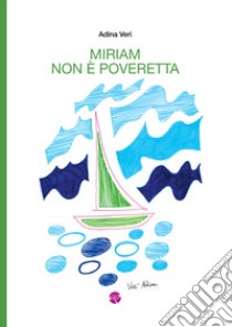 Miriam non è poveretta libro di Verì Adina