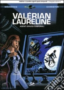 Valérian e Laureline agenti spazio-temporali. Vol. 3 libro di Mézières Jean-Claude; Christin Pierre