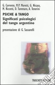 Psiche & tango. Aspetti psicologici del tango argentino libro