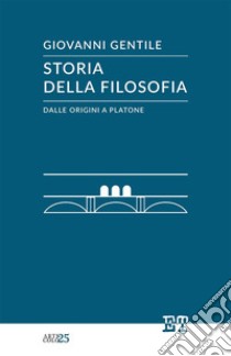 Storia della filosofia dalle origini a Platone libro di Gentile Giovanni