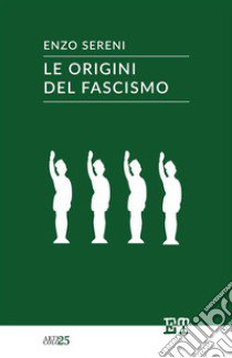 Le origini del fascismo libro di Sereni Enzo