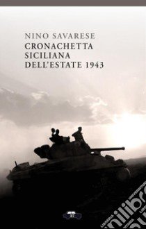 Cronachetta siciliana dell'estate 1943 libro di Savarese Nino