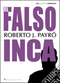 El Falso inca libro di Payró Roberto J.