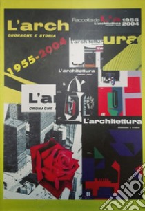 Raccolta de «L'architettura. Cronache e storia» dal 1955 al 2005. Ediz. italiana e inglese. Con 5 DVD video libro di Zevi B. (cur.)