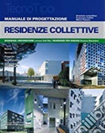 Manuale di progettazione. Residenze collettive. Con aggiornamento online libro di Mandolesi Domizia; Dall'Olio Lorenzo