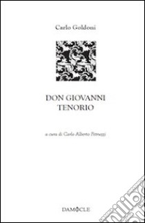 Don Giovanni Tenorio libro di Goldoni Carlo; Petruzzi C. A. (cur.)