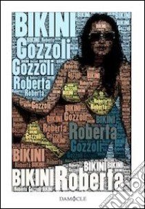 Bikini libro di Gozzoli Roberta