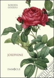 Josephine libro di Gozzoli Roberta