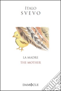 La madre-The mother. Ediz. bilingue libro di Svevo Italo