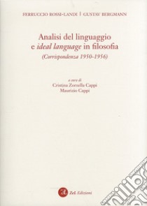 Analisi del linguaggio e ideal language in filosofia. Corrispondenza 1950-1956 libro di Rossi Landi Ferruccio; Bergamann Gustav