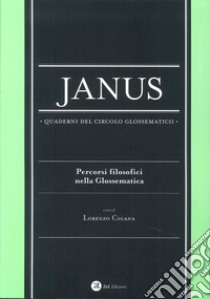 Janus. Quaderni del circolo glossematico. Percorsi filosofici nella glossematica. Vol. 14 libro