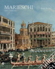 Michele Marieschi. Opera Completa. Ediz. illustrata libro di Succi D. (cur.)