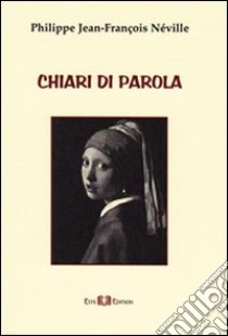 Chiari di parola libro di Neville Philippe J.