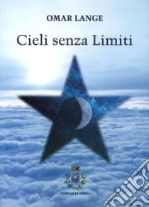 Cieli senza limiti libro di Lange Omar