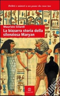 La bizzarra storia della silenziosa Maryan libro di Gilardi Maurizio