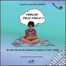 Perché devo farlo? Un libro per chi non digerisce le regole di ogni giorno libro di Leventhal-Belfer Laurie