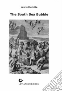 The South sea bubble libro di Melville Lewis