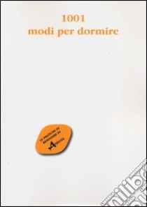 1001 modi per dormire libro di Cecchi L. (cur.)