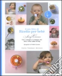 Il mio libro di ricette per bebè libro di Carenco Jenny