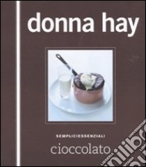 Cioccolato. Ediz. illustrata libro di Hay Donna