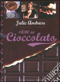 L'ABC del cioccolato libro di Andrieu Julie