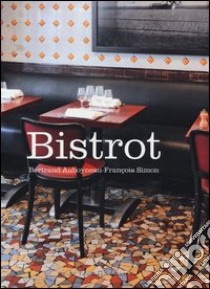 Bistrot. Ediz. illustrata libro di Auboyneau Bertrand; Simon François