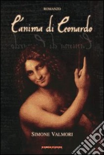 L'anima di Leonardo libro di Valmori Simone