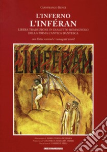 L'Inferno. L'Inféran. Libera traduzione in dialetto romagnolo della prima cantica dantesca libro di Bendi Gianfranco