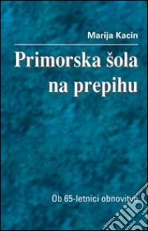 Primorska aola na prepihu. Ob 65-letnici osvoboditve libro di Kacin Marija