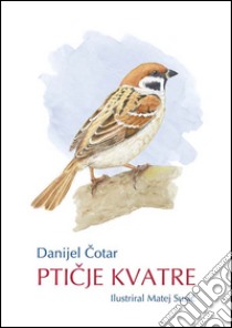 Pticje kvatre libro di Cotar Danijel